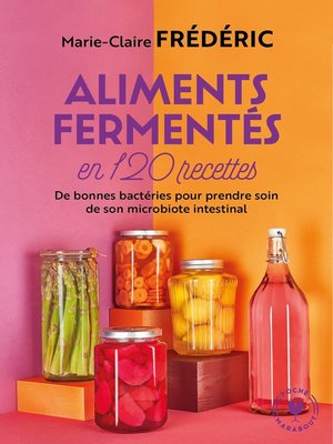 cover image of Aliments fermentés en 120 recettes